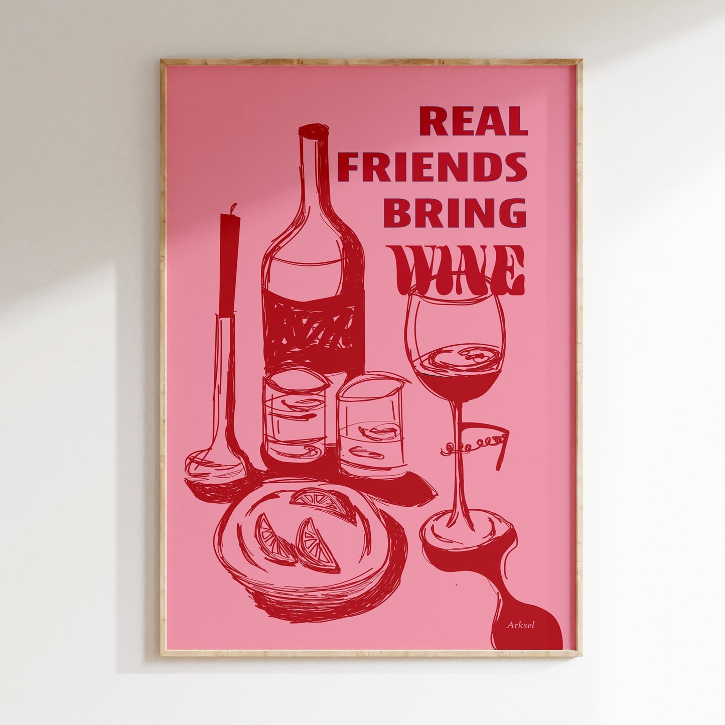 Real friends bring wine